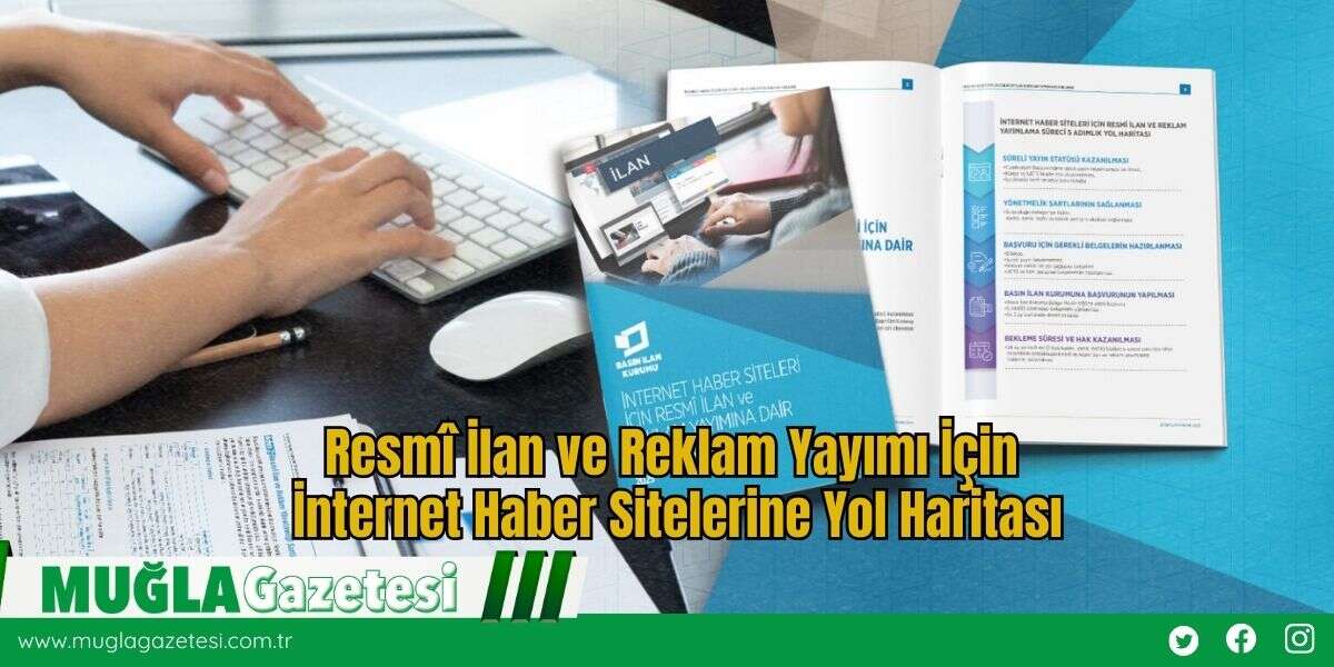 Resmî İlan ve Reklam Yayımı İçin İnternet Haber Sitelerine Yol Haritası