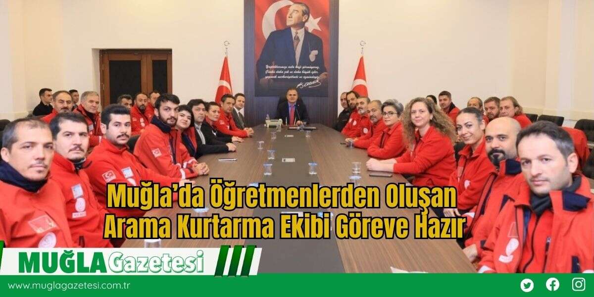 Muğla’da Öğretmenlerden Oluşan Arama Kurtarma Ekibi Göreve Hazır