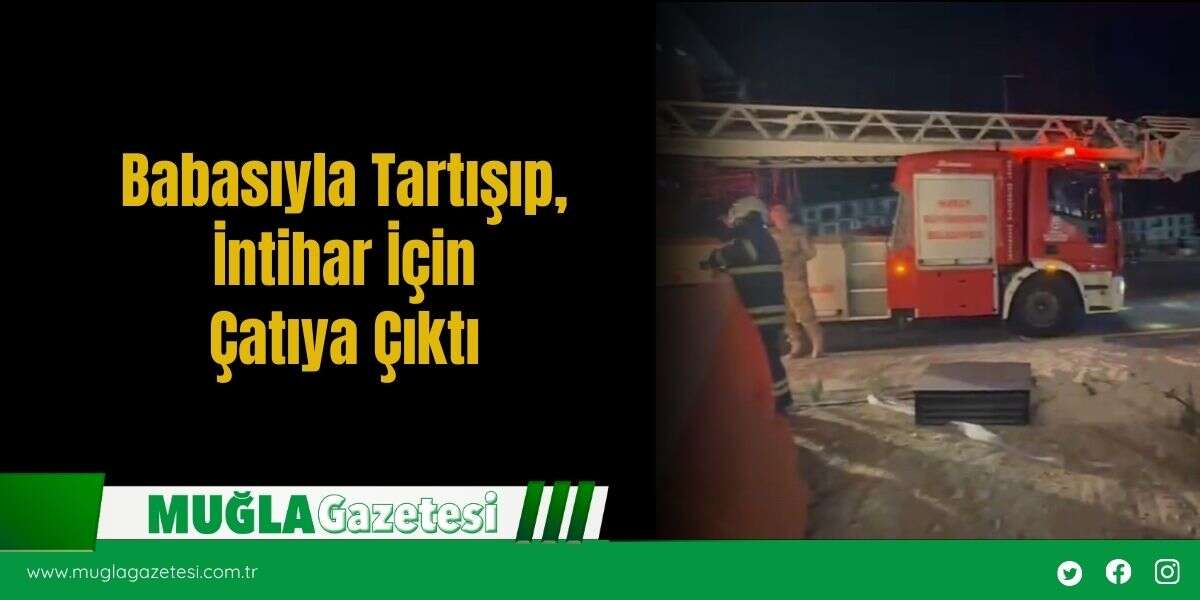 Babasıyla Tartışıp, *nt*har İçin Çatıya Çıktı