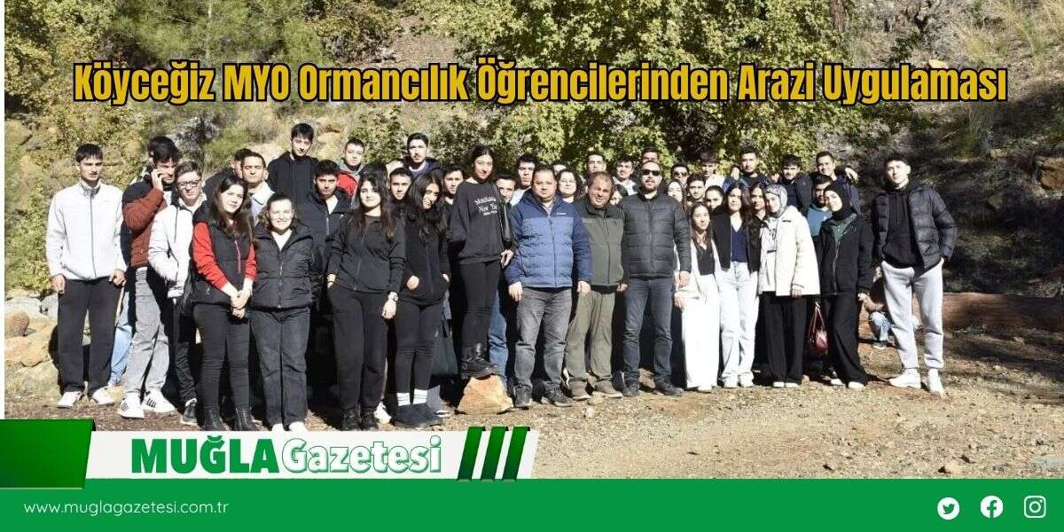 Köyceğiz MYO Ormancılık Öğrencilerinden Arazi Uygulaması