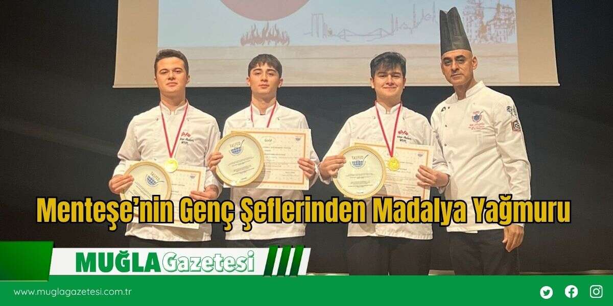Menteşe’nin Genç Şeflerinden Madalya Yağmuru