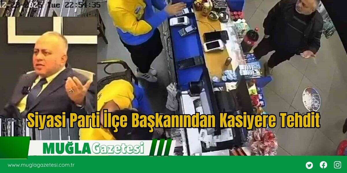 Siyasi Parti İlçe Başkanından Kasiyere Tehdit