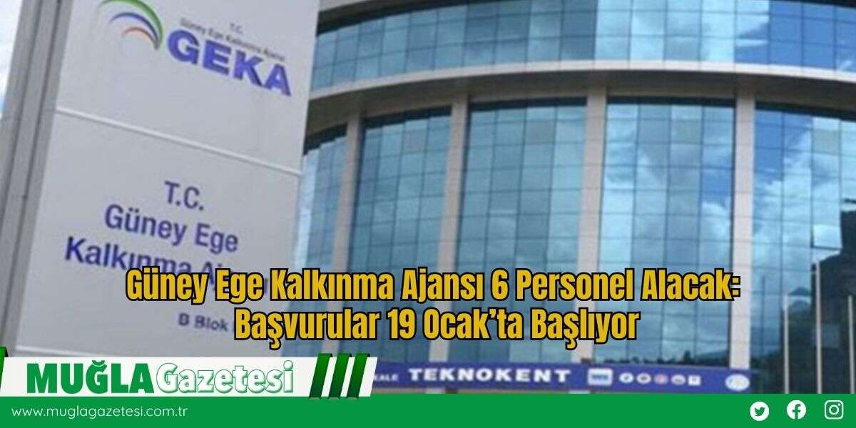 Güney Ege Kalkınma Ajansı 6 Personel Alacak: Başvurular 19 Ocak’ta Başlıyor