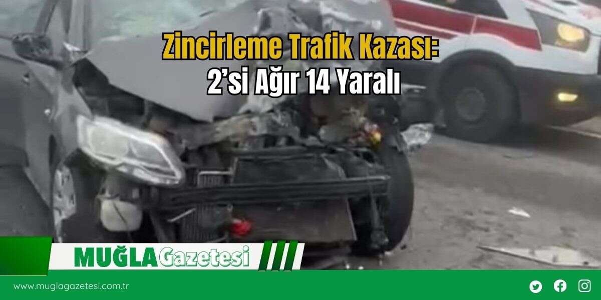 Zincirleme Trafik Kazası: 2’si Ağır 14 Yaralı