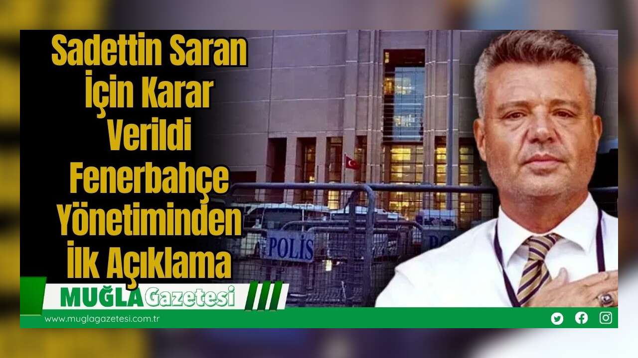 Sadettin Saran İçin Karar Verildi: Fenerbahçe Yönetiminden İlk Açıklama