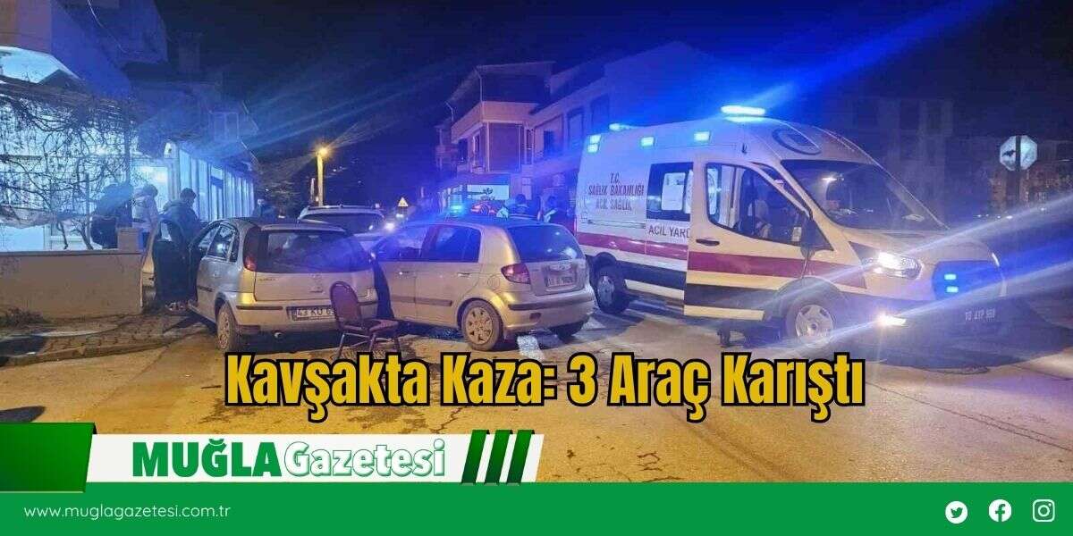 Kavşakta Kaza: 3 Araç Karıştı