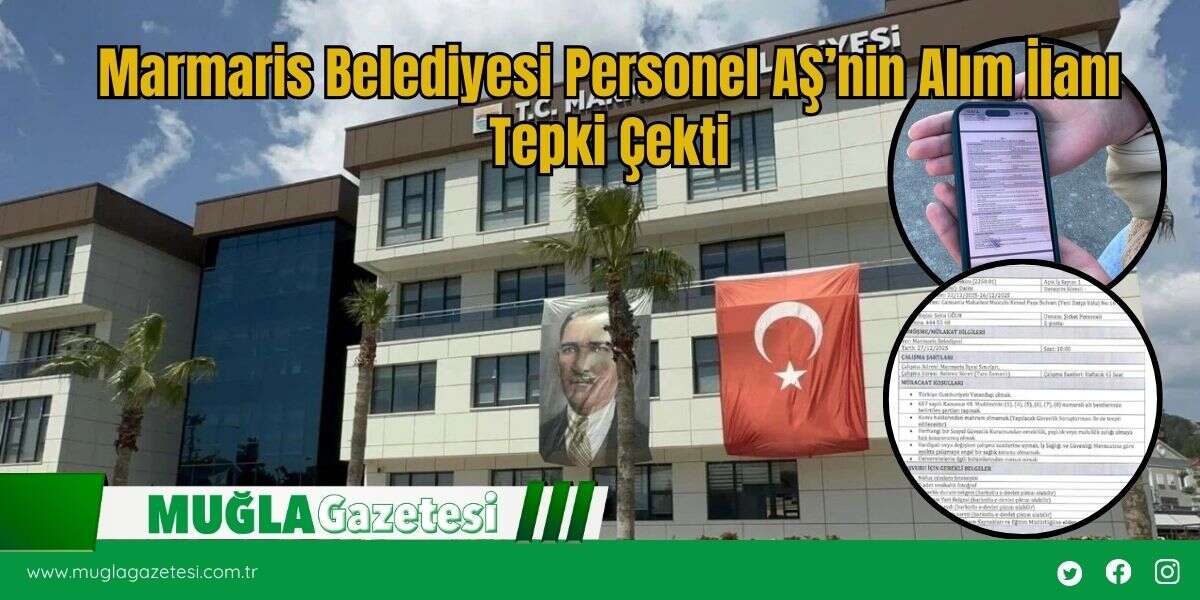 Marmaris Belediyesi Personel AŞ’nin Alım İlanı Tepki Çekti