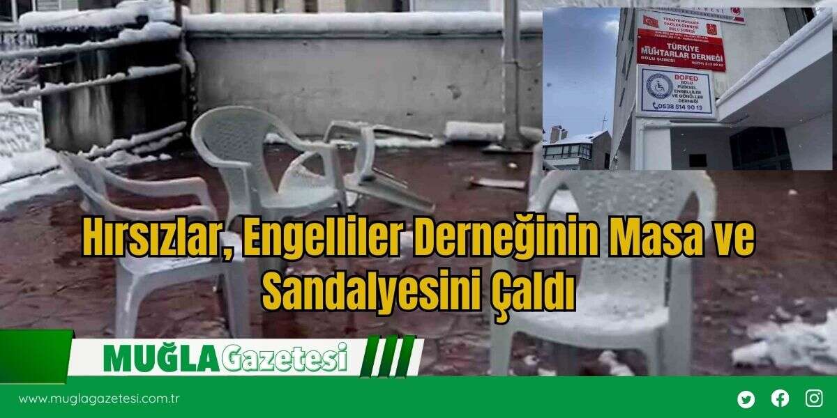 Hırsızlar, Engelliler Derneğinin Masa ve Sandalyesini Çaldı