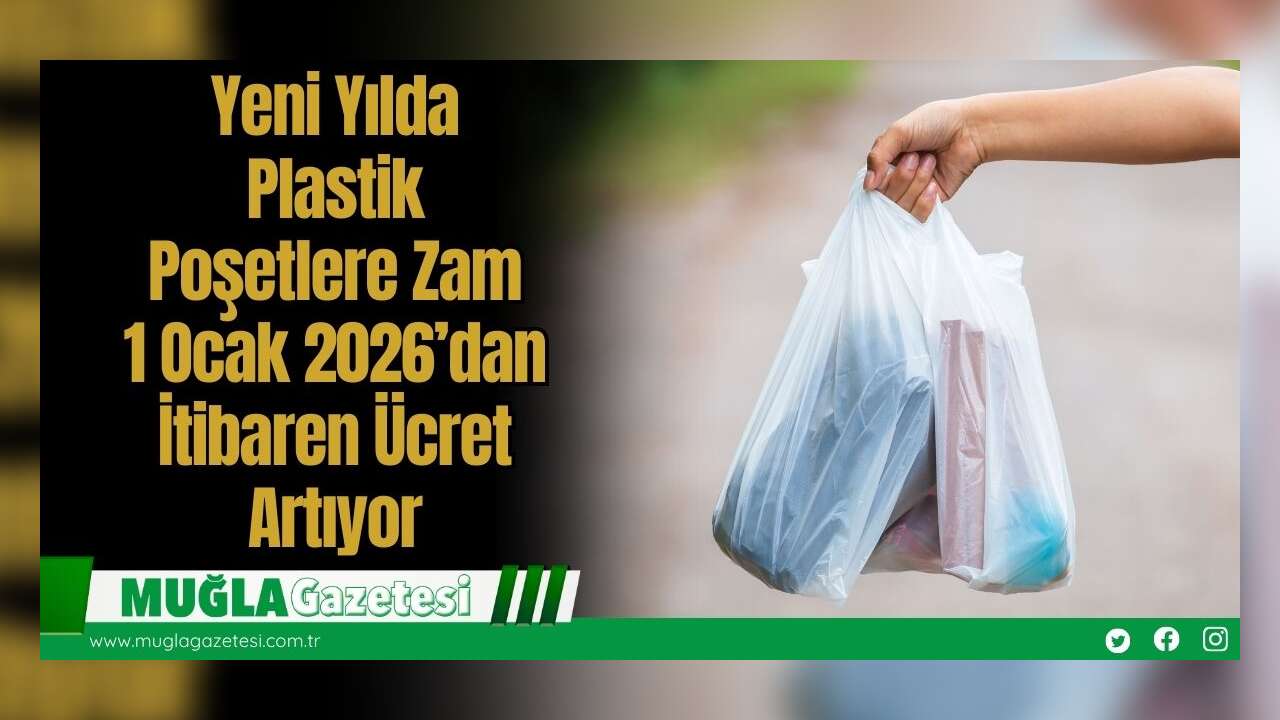 Yeni Yılda Plastik Poşetlere Zam: 1 Ocak 2026’dan İtibaren Ücret Artıyor