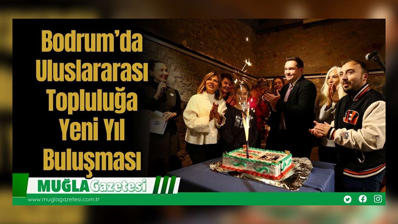 Bodrum’da Uluslararası Topluluğa Yeni Yıl Buluşması