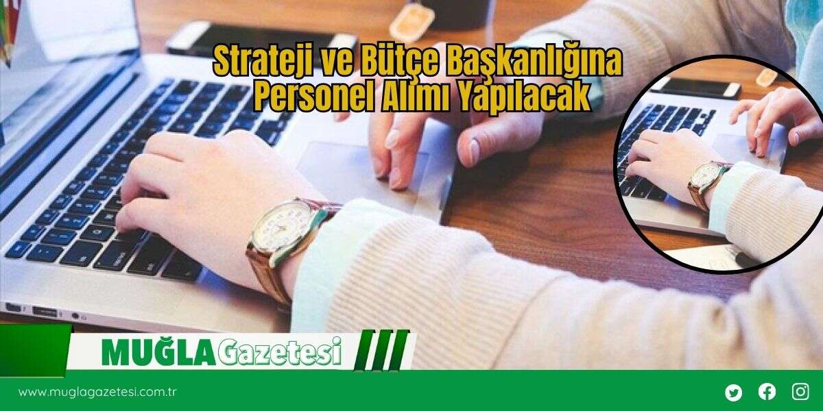 Strateji ve Bütçe Başkanlığına Personel Alımı Yapılacak