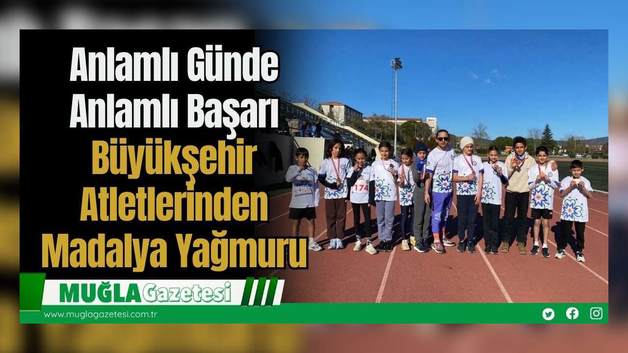 Anlamlı Günde Anlamlı Başarı: Büyükşehir Atletlerinden Madalya Yağmuru