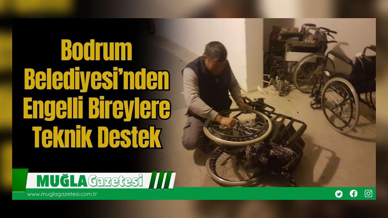 Bodrum Belediyesi’nden Engelli Bireylere Teknik Destek