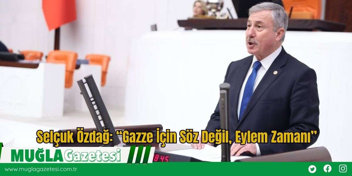 Selçuk Özdağ: “Gazze İçin Söz Değil, Eylem Zamanı”
