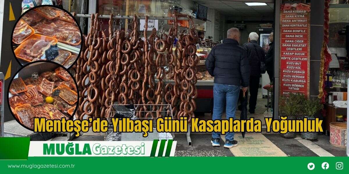 Menteşe’de Yılbaşı Günü Kasaplarda Yoğunluk