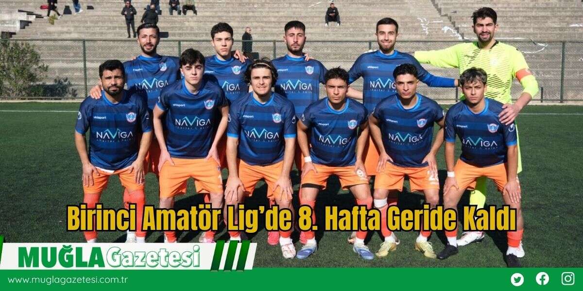 Birinci Amatör Lig’de 8. Hafta Geride Kaldı