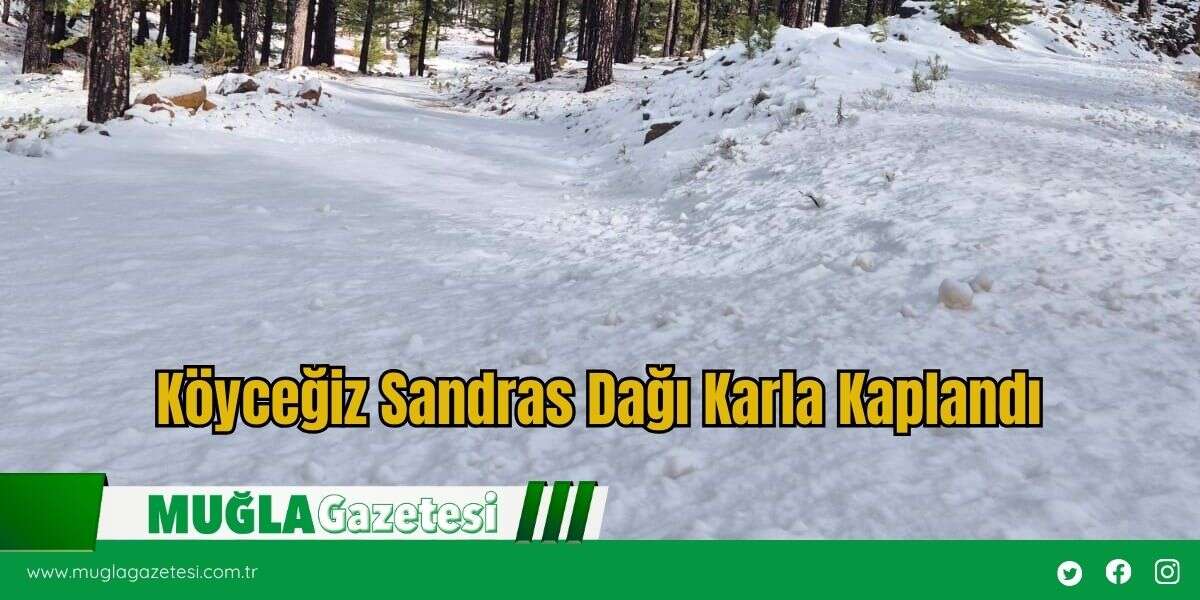 Köyceğiz Sandras Dağı Karla Kaplandı