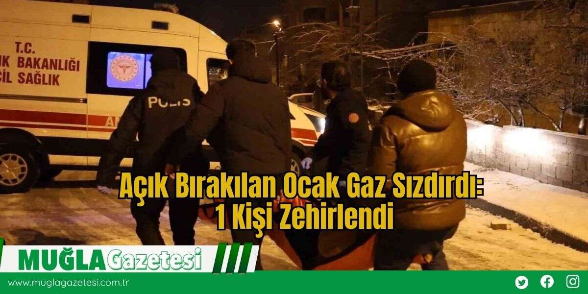 Açık Bırakılan Ocak Gaz Sızdırdı: 1 Kişi Zehirlendi