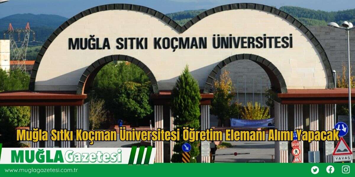 Muğla Sıtkı Koçman Üniversitesi Öğretim Elemanı Alımı Yapacak