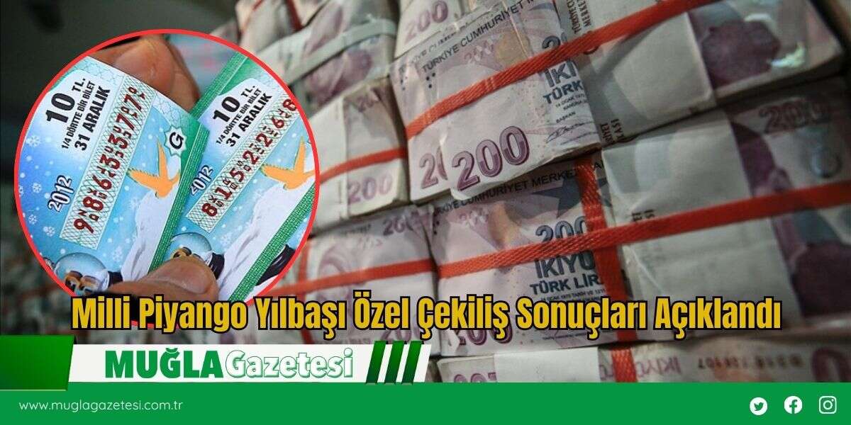 Milli Piyango Yılbaşı Özel Çekiliş Sonuçları Açıklandı