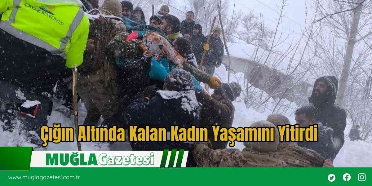 Çığın Altında Kalan Kadın Yaşamını Yitirdi