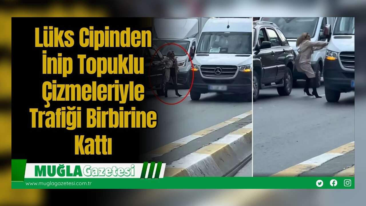Lüks Cipinden İnip Topuklu Çizmeleriyle Trafiği Birbirine Kattı