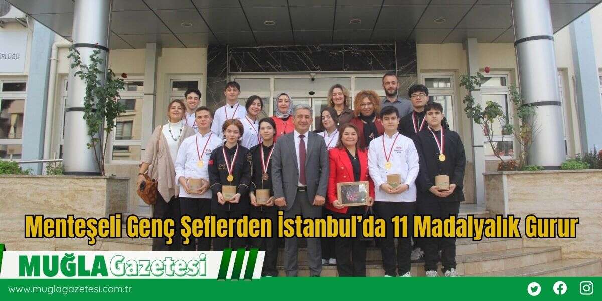 Menteşeli Genç Şeflerden İstanbul’da 11 Madalyalık Gurur