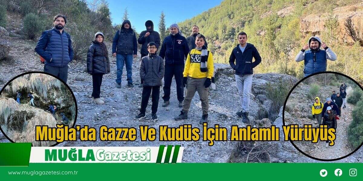 Muğla’da Gazze Ve Kudüs İçin Anlamlı Yürüyüş