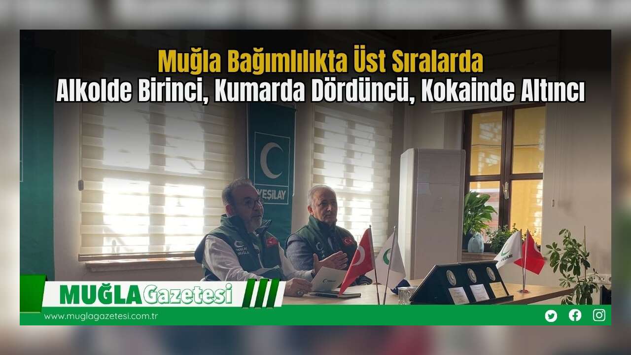 Muğla Bağımlılıkta Üst Sıralarda: Alkolde Birinci, Kumarda Dördüncü, Kokainde Altıncı