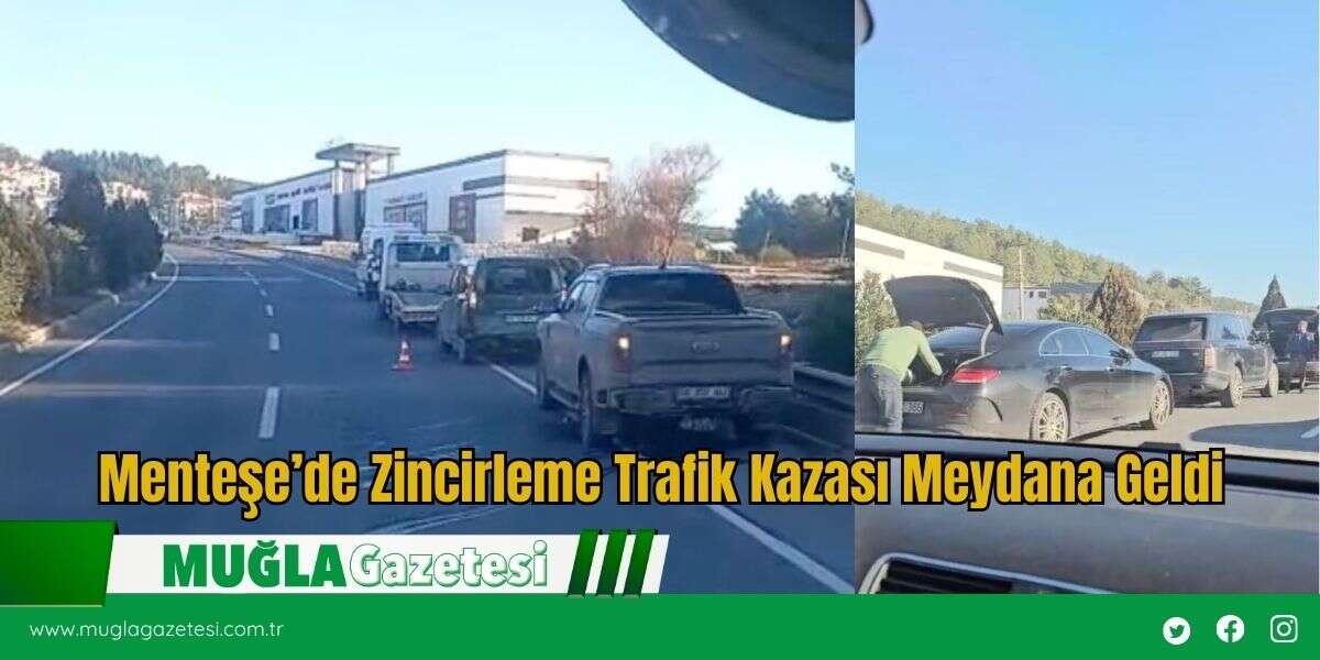 Menteşe’de Zincirleme Trafik Kazası Meydana Geldi
