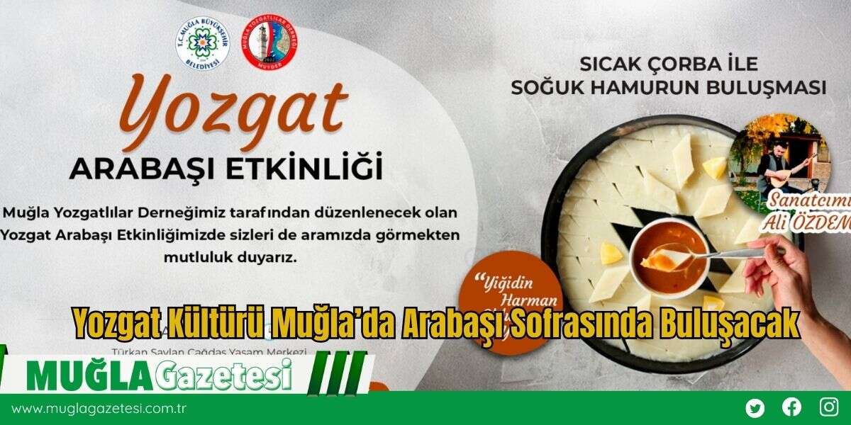 Yozgat Kültürü Muğla’da Arabaşı Sofrasında Buluşacak