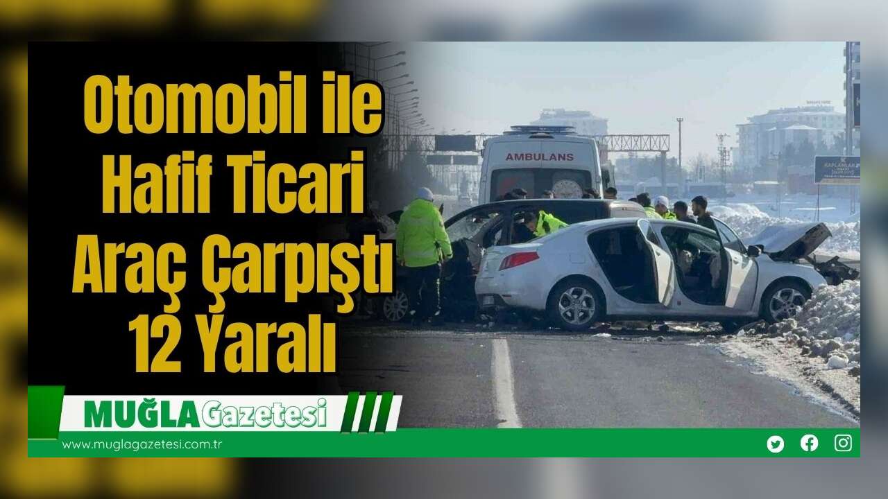 Otomobil ile Hafif Ticari Araç Çarpıştı: 12 Yaralı