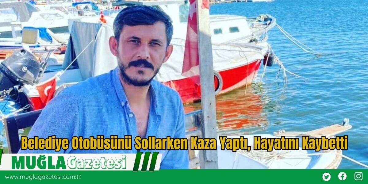 Belediye Otobüsünü Sollarken Kaza Yaptı, Hayatını Kaybetti