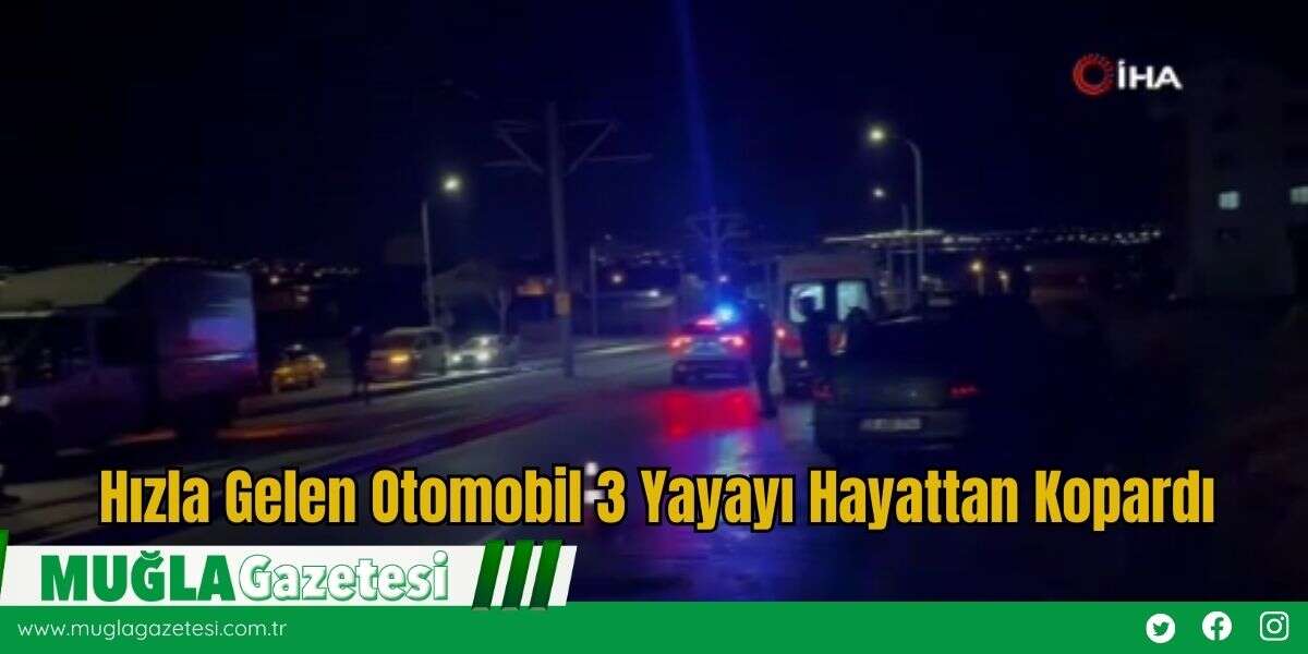 Hızla Gelen Otomobil 3 Yayayı Hayattan Kopardı