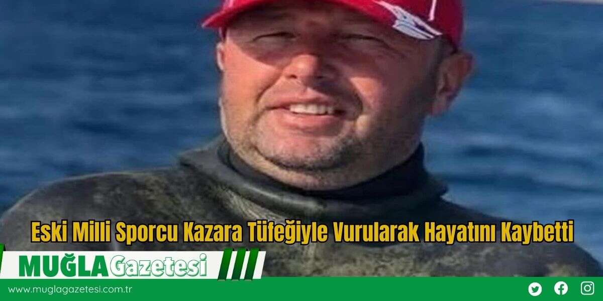 Eski Milli Sporcu Kazara Tüfeğiyle Vurularak Hayatını Kaybetti