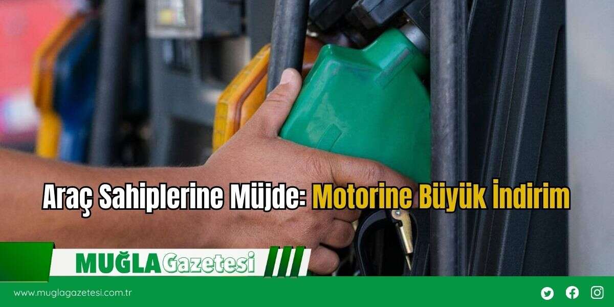 Araç Sahiplerine Müjde: Motorine Büyük İndirim