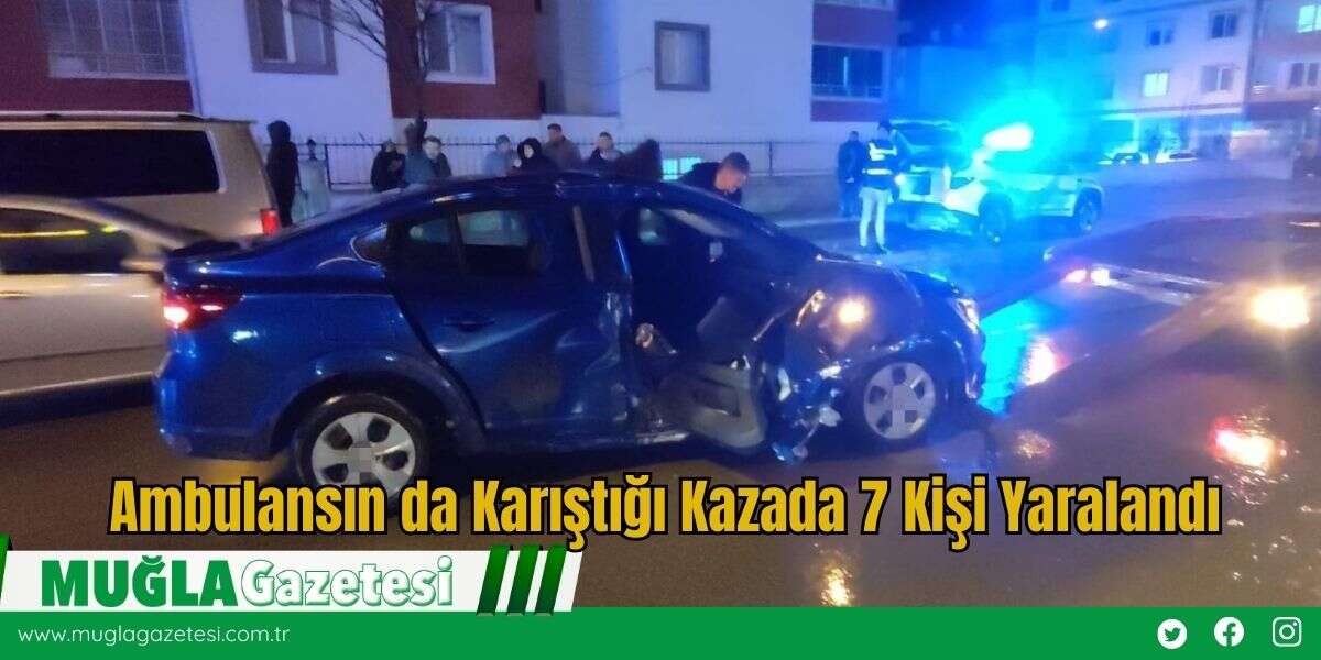 Ambulansın da Karıştığı Kazada 7 Kişi Yaralandı
