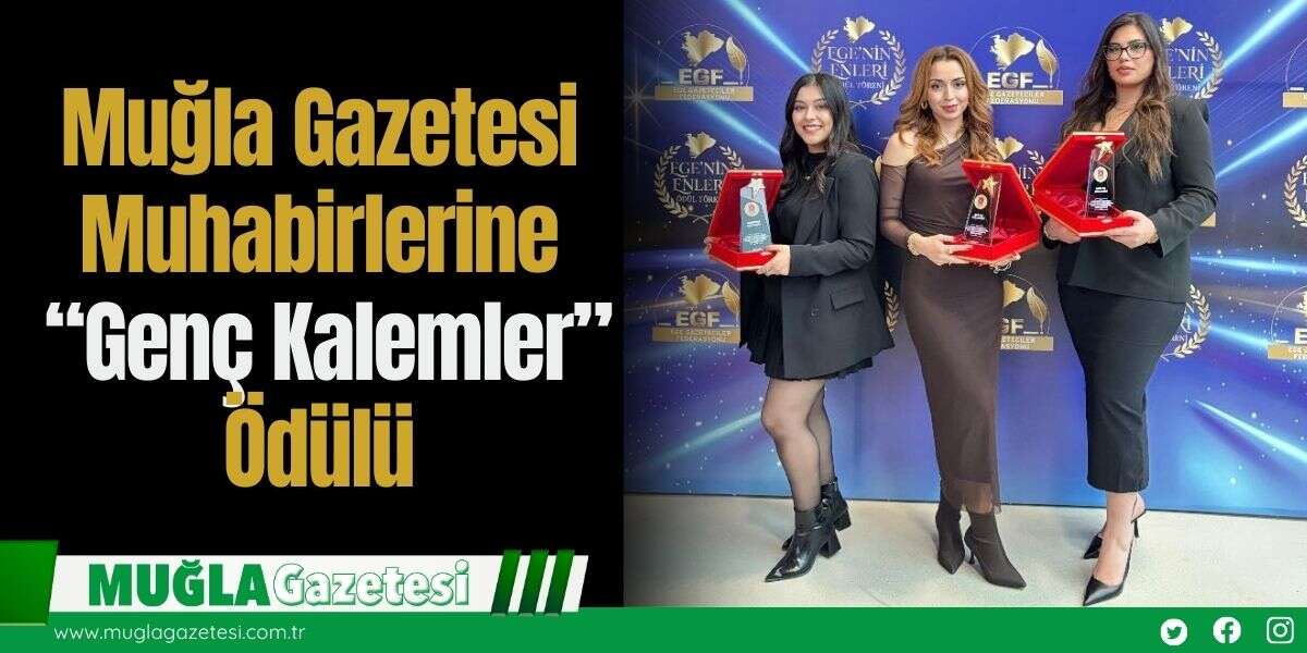 Muğla Gazetesi Muhabirlerine “Genç Kalemler” Ödülü