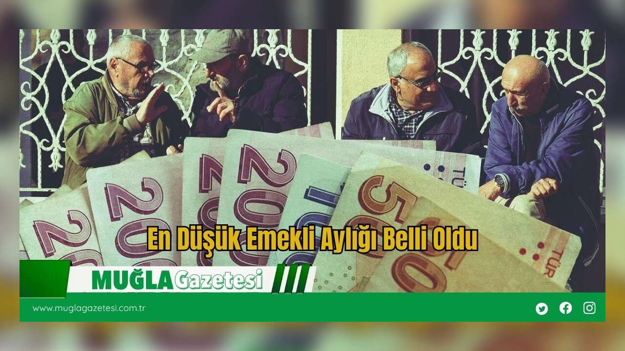 En Düşük Emekli Aylığı Belli Oldu