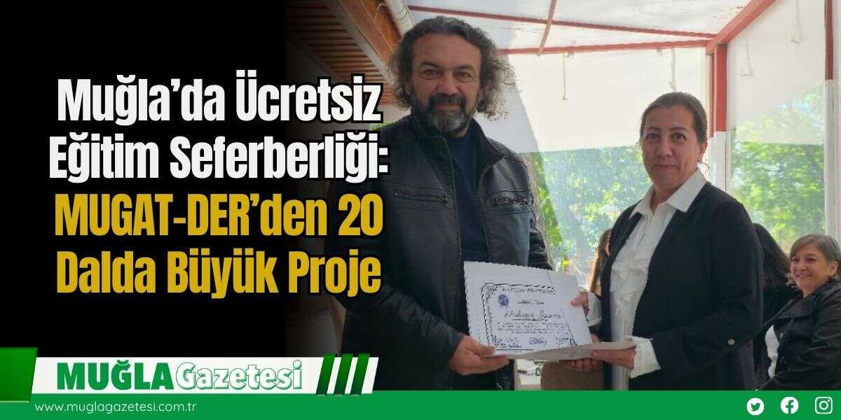Muğla’da Ücretsiz Eğitim Seferberliği: MUGAT-DER’den 20 Dalda Büyük Proje