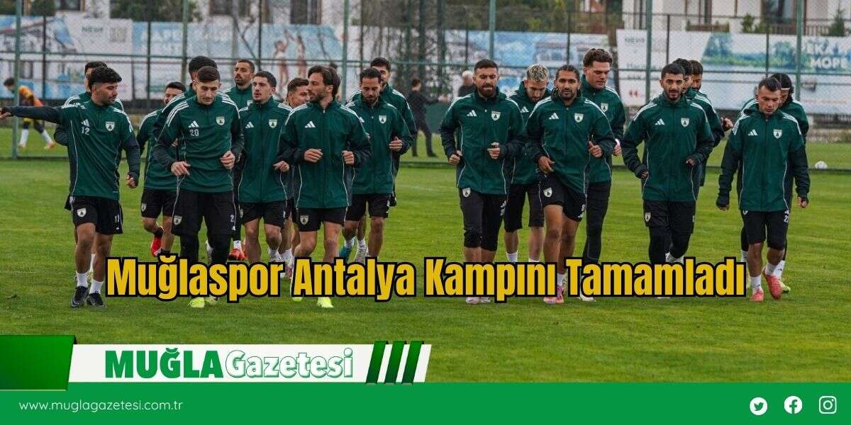 Muğlaspor Antalya Kampını Tamamladı