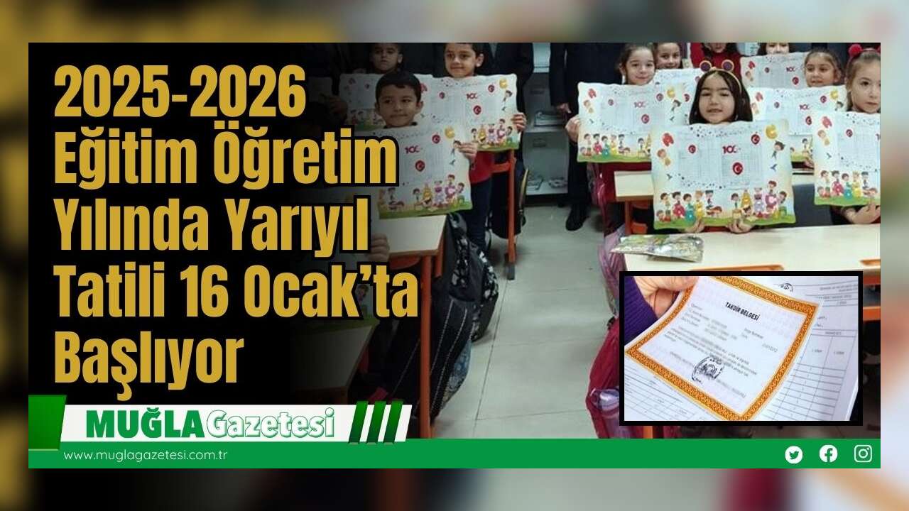 2025-2026 Eğitim Öğretim Yılında Yarıyıl Tatili 16 Ocak’ta Başlıyor