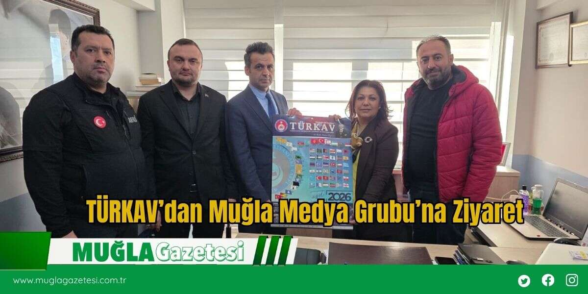 TÜRKAV’dan Muğla Medya Grubu’na Ziyaret