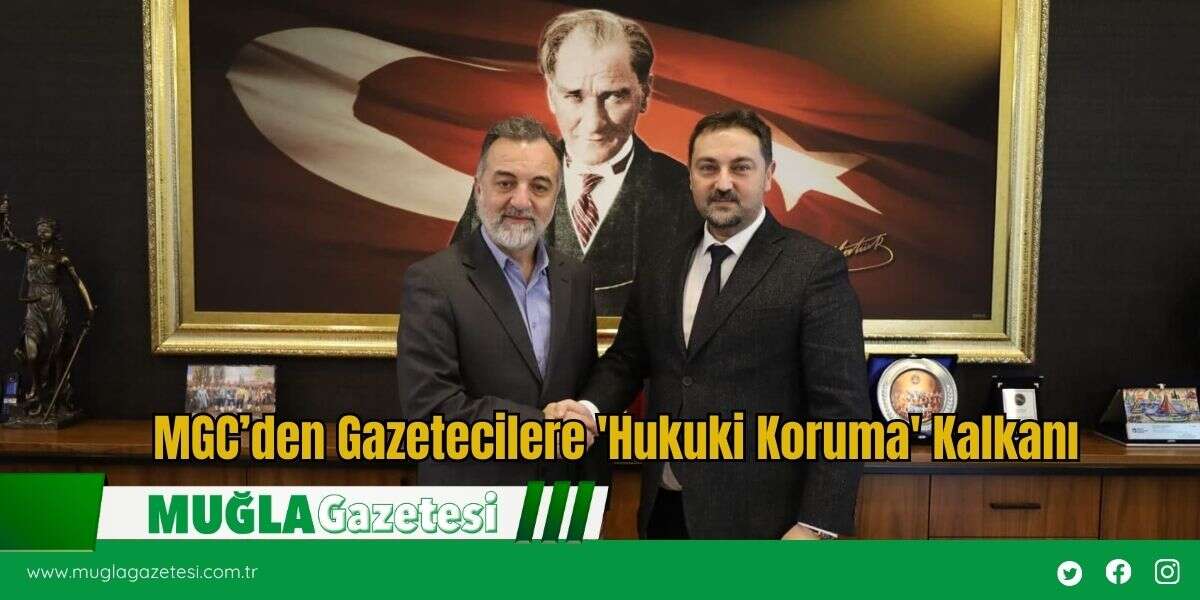 MGC’den Gazetecilere 'Hukuki Koruma' Kalkanı