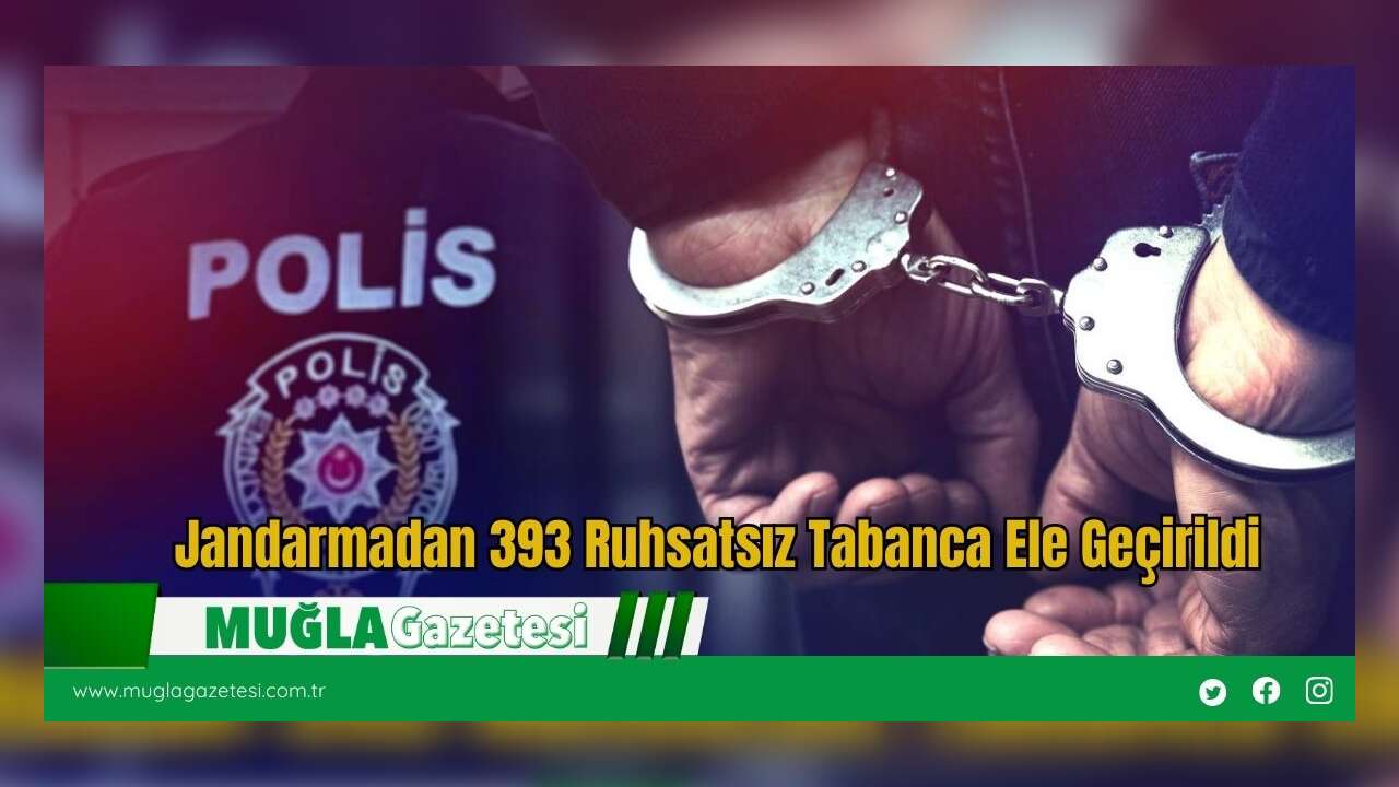 Jandarmadan 393 Ruhsatsız Tabanca Ele Geçirildi