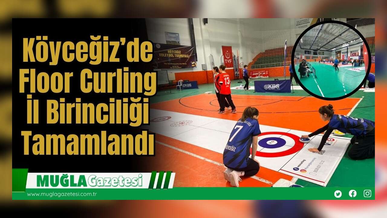 Köyceğiz’de Floor Curling İl Birinciliği Tamamlandı