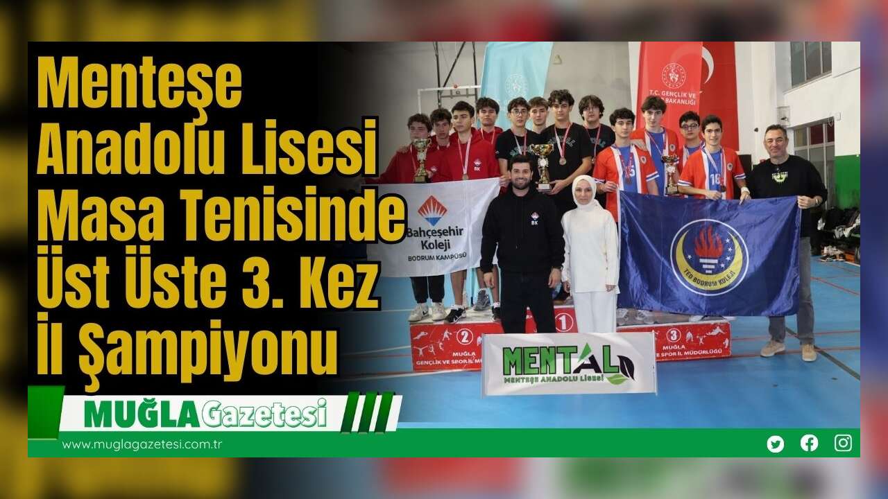 Menteşe Anadolu Lisesi Masa Tenisinde Üst Üste 3. Kez İl Şampiyonu