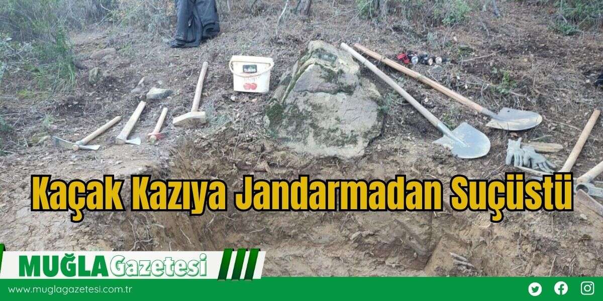 Kaçak Kazıya Jandarmadan Suçüstü