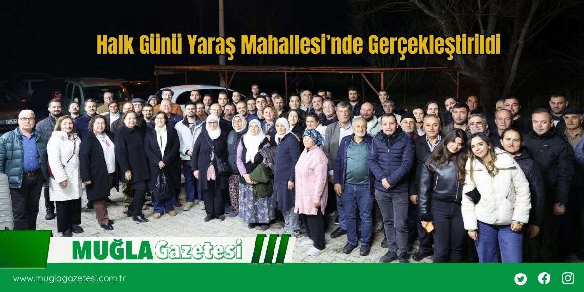 Halk Günü Yaraş Mahallesi’nde Gerçekleştirildi