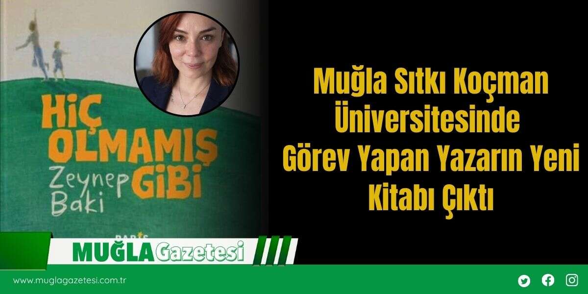Muğla Sıtkı Koçman Üniversitesinde Görev Yapan Yazarın Yeni Kitabı Çıktı